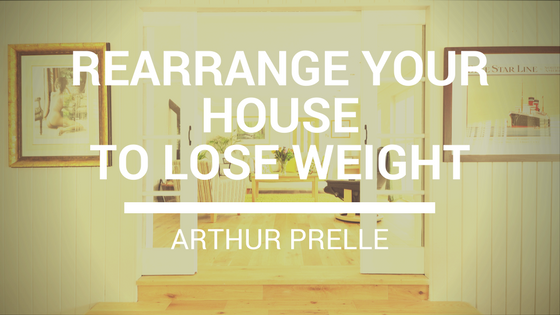 Change your House to Lose Weight