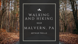 Arthur Prelle | Walking and Hiking near Malvern, PA